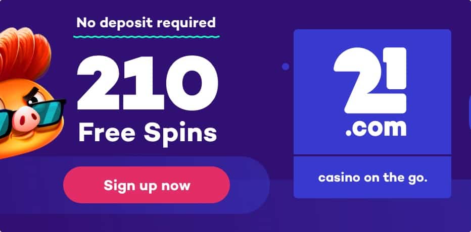 Claim 210 No Deposit Free Spins at 21.com