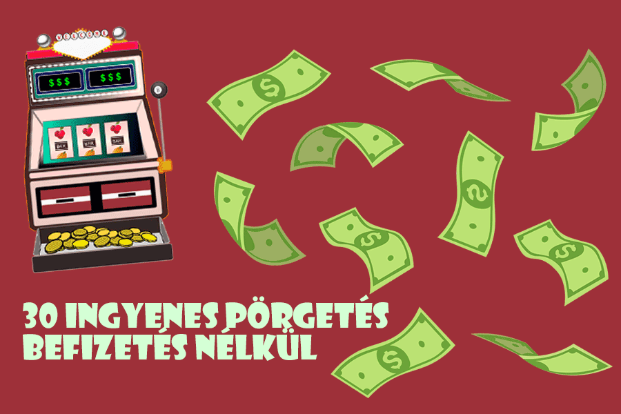30 ingyenes pörgetés befizetés nélkül – Játssz 30 ingyenes pörgetést befizetés nélkül és tartsd meg, amit nyersz!