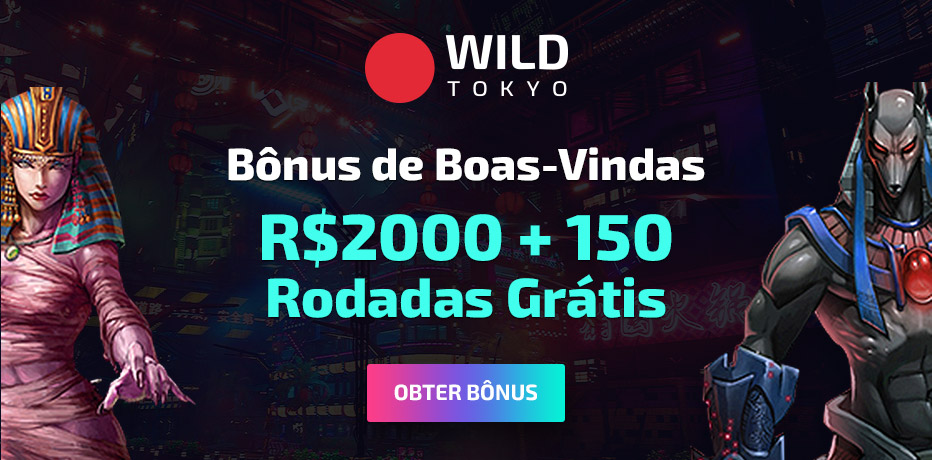 Bônus Wild Tokyo - 150 Rodadas Grátis + Bônus de R$ 1.200