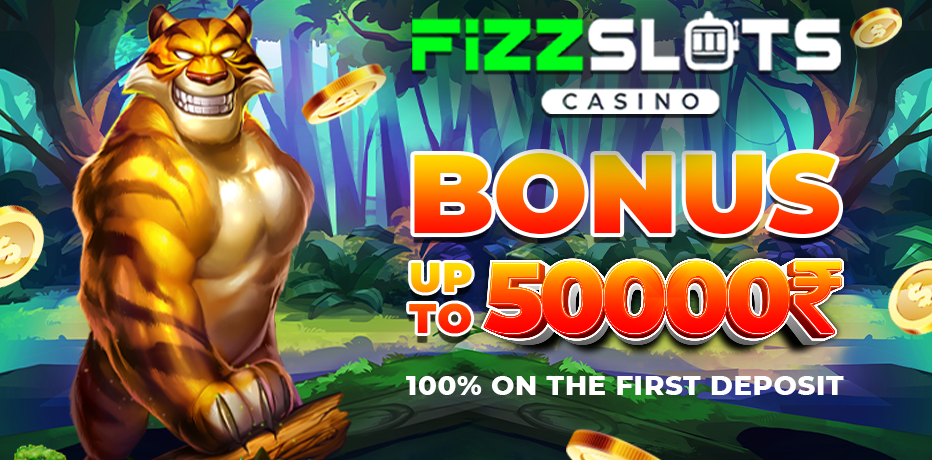 Fizz Slots Casino Bonus - 100% Bonus up to ₹50,000