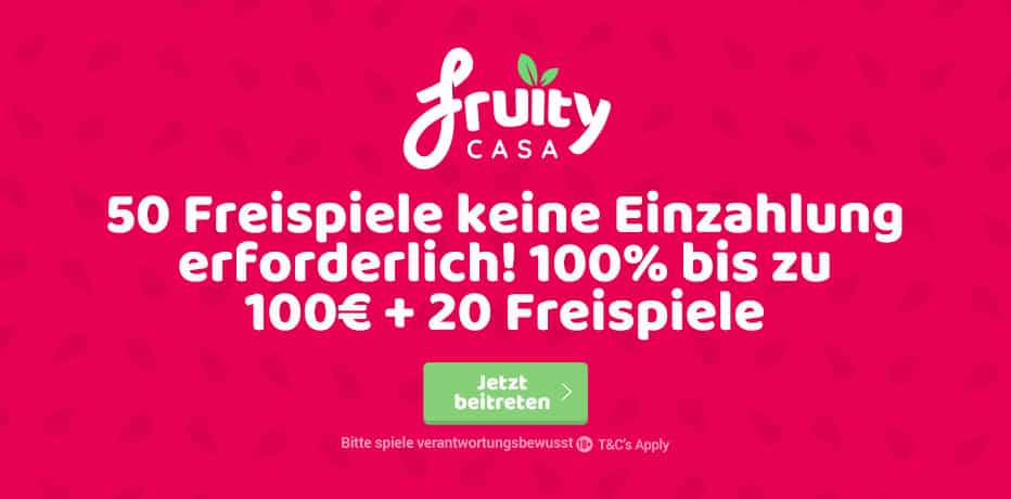 Fordern Sie 50 Freispiele (keine Einzahlung) bei FruityCasa an!