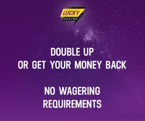 Lucky Casino - Double up or cash back!