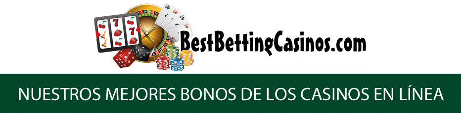 Nuestros Mejores Bonos de los Casinos en Linea