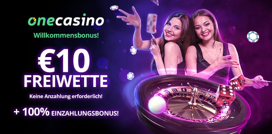 One Casino Promotionen - 10€ gratis + 100% Ersteinzahlungsbonus