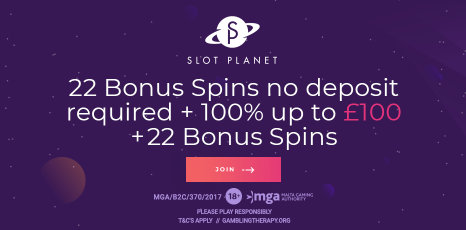Slot Planet Casino Bonus 100% Up To £100 + 22 Bonus Spins
