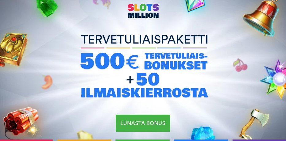 SlotsMillion Bonusarvostelu - 50 Ilmaiskierrosta + 500€ Bonus