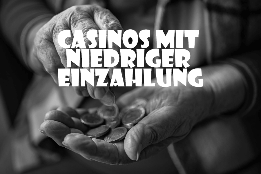 Casinos mit niedriger Einzahlung – schon ab 0,50 € Einzahlung starten! Casinos mit niedriger Einzahlung – schon ab 0,50 € Einzahlung starten!