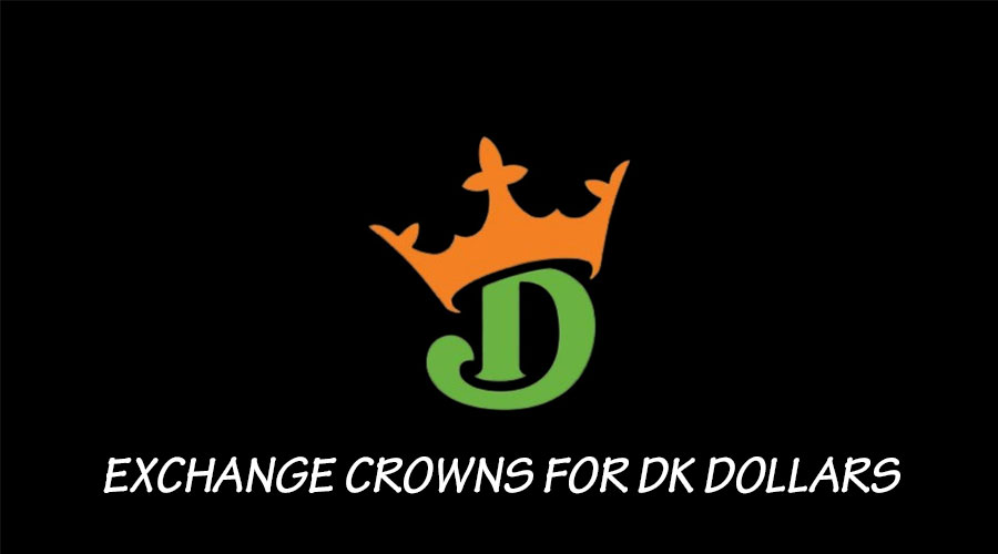 Exchange Crowns for DraftKings Dollars