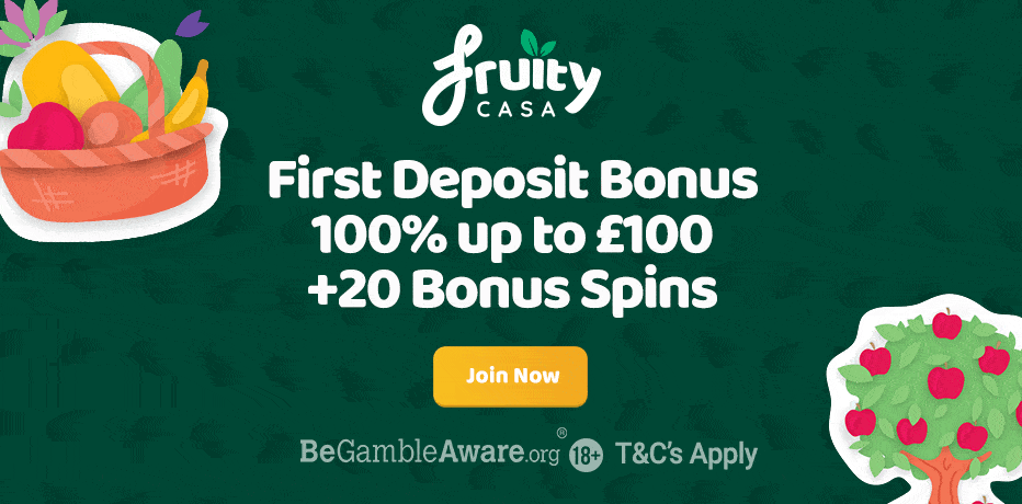 Fruitycasa Bonus 100% Up To £100 + 20 Bonus Spins