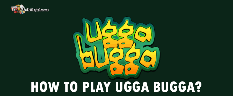 How to play the Ugga Bugga Slot Machine