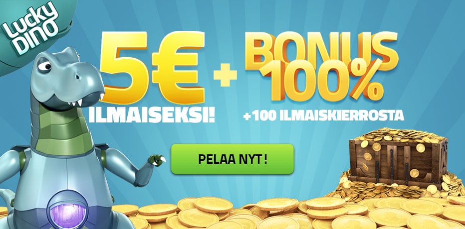 Lucky Dino bonus - 5€ ilmaiseksi + 100 ilmaiskierrosta ja 100% bonus