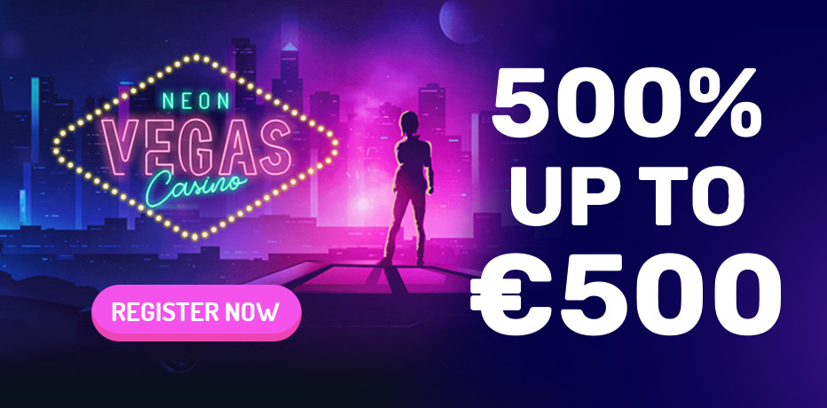 Neon Vegas Casino - Versuchen Sie 500% Bonus bis zu 500 €!