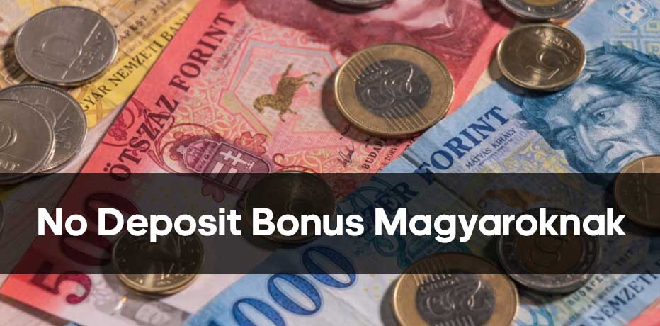 no deposit bonus magyaroknak