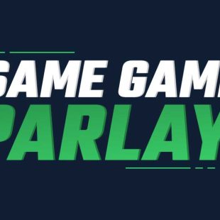 Same Game Parlays: The Fun New Way To Bet on Sports