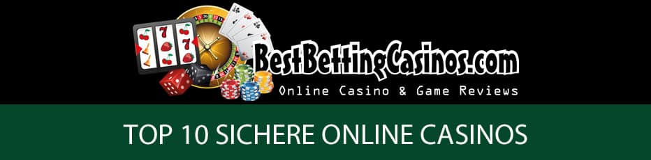 Sichere online Casinos - unsere Top 10 prüfen