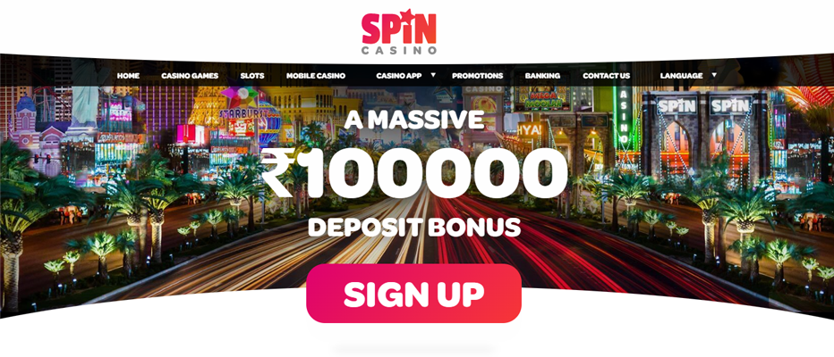 Spin Casino Deposit Bonus India - Claim up to ₹100,000 in bonuses
