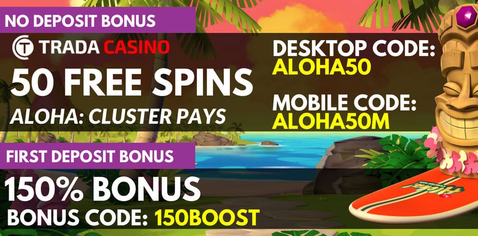 Trada Casino Promo Code - ALOHA50 for 50 Free Spins