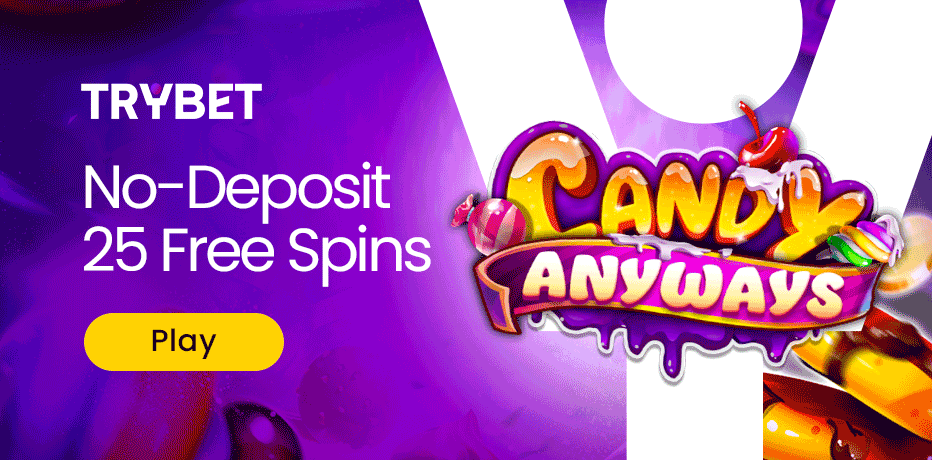 Trybet no deposit bonus β get 25 free spins on Candy Anyways Trybet no deposit bonus β get 25 free spins on Candy Anyways