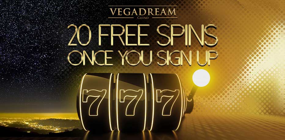 Vegadream Bonus ohne Einzahlung - 20 Freispiele bei der Anmeldung