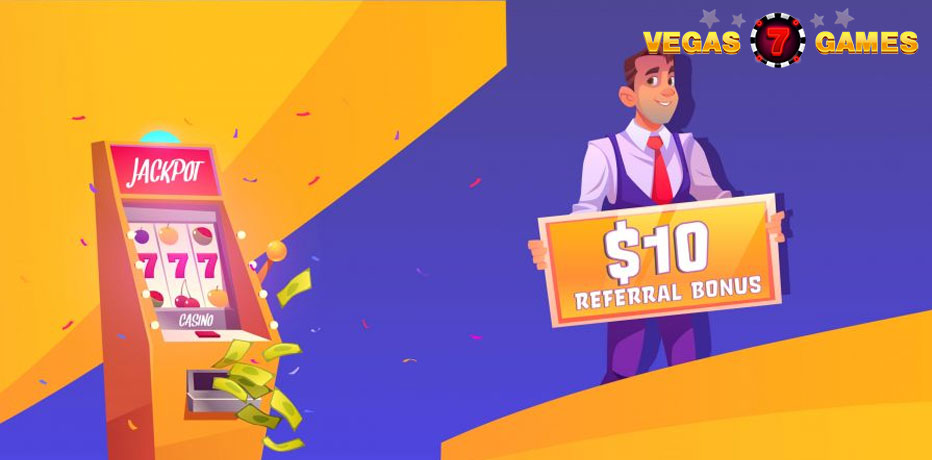 Vegas7Games Refer a Friend Bonus