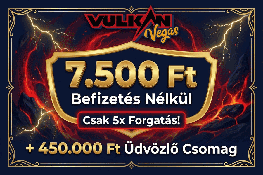 Vulkan Vegas befizetés nélküli bónusz – 7.500 Ft ingyen regisztrációkor