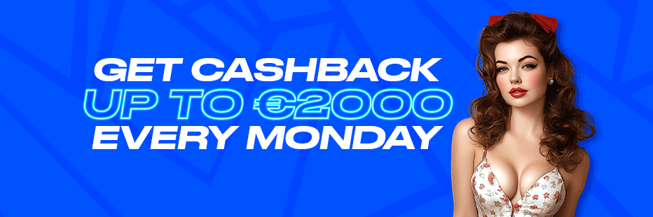 Weekly cashback – up €2000 back every Monday!