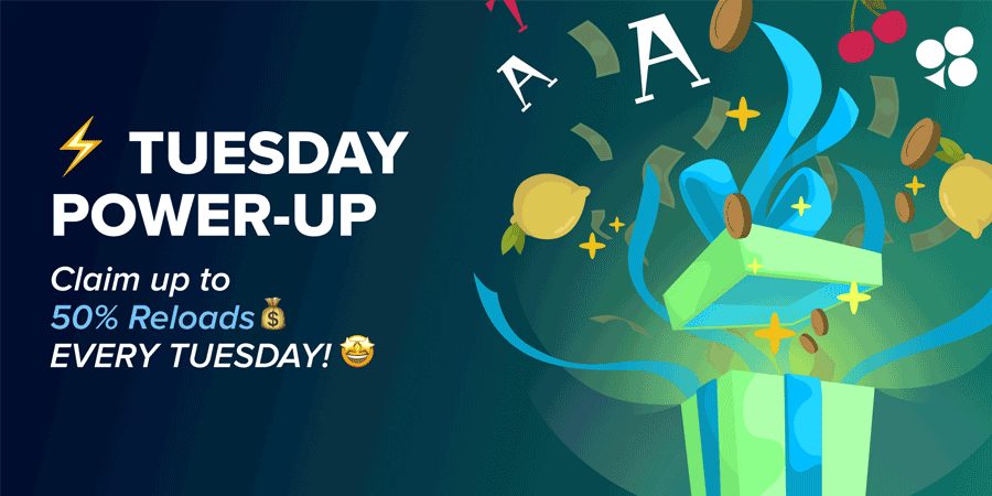 Tuesday Power Up Reloads